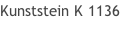 Kunststein K 1136
